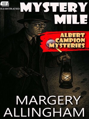 cover image of Mystery Mile. Albert Campion Mysteries. Illustrated
